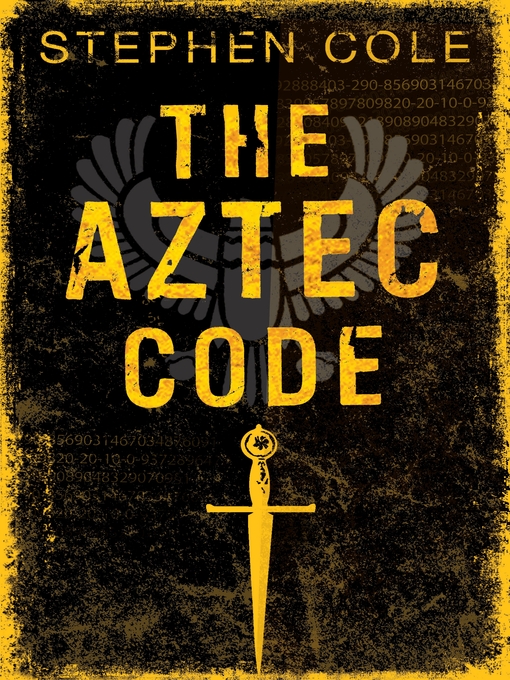 Title details for The Aztec Code by Stephen Cole - Available